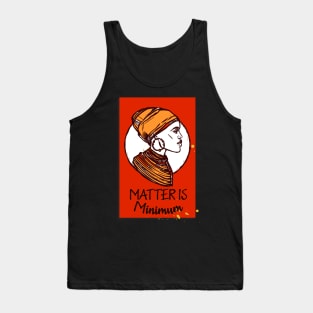 Matter Is Minimum Tank Top